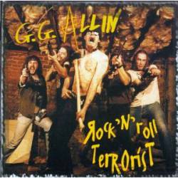 GG Allin : Rock N' Roll Terrorist